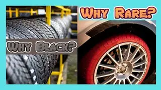 Why are TIRES Black? | Why Colored Tires are Rare?