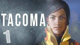 Tacoma - 1 - Welcome Aboard (Twitch Vod)