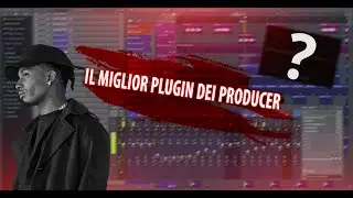 IL MIGLIOR PLUGIN PER DARE UN SUONO ASSURDO AL TUO BEAT