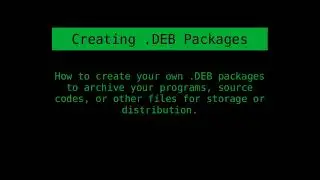 How to Build Your Own .DEB Packages for Linux Debian Based Distributions