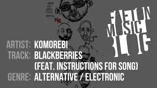 Komorebi - Blackberries (feat. Instructions For Song)