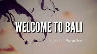 BALI_Welcome To Bali