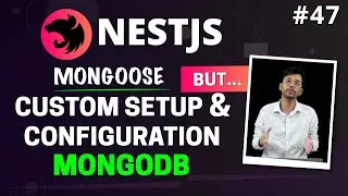 NestJS #47 - MongoDB & Mongoose | Custom Setup & Configuration | Async Config Providers | (Hindi)
