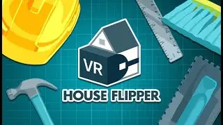 House Flipper VR | Part 1 | Oculus Quest 2