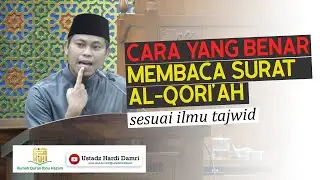 CARA YANG BENAR MEMBACA SURAT AL-QORI'AH SESUAI ILMU TAJWID (Ustadz Hardi Damri, Lc)