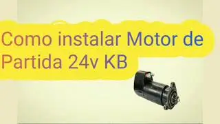 Passo a passo como Instalar motor de partida Kb 24V em motores a Diesel