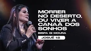 Morrer no deserto ou viver a Canaã dos sonhos - Bispa Gi Moura (Ministério ANAD)