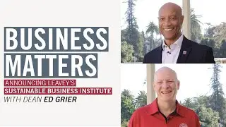 Business Matters: Announcing Leavey's Sustainable Business Institute