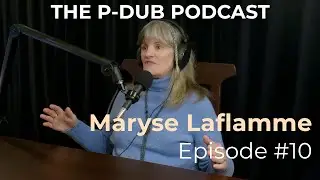 Writer and Wellness Coach Maryse Laflamme | P-Dub Podcast Episode 10