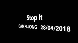 Campllong   2018 04 28   Stop It!