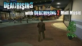 Dead Rising with Dead Rising 2 Mall Music