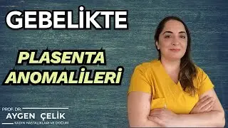 Plasenta Previa (Eşin Önde Olması) - Plasenta Yapışması (Plasenta Akreata, İnkreata, Perkreata)