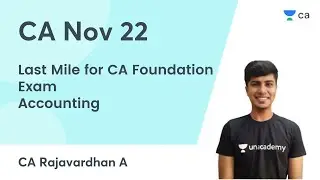 Last Mile for CA Foundation Exam | CA Foundation - Accounting | CA Rajavardhan A
