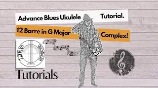 Advanced Tutorial. 12 bar blues, Barre Chords, Scales the Whole Fretboard. SHREADING the UKULELE