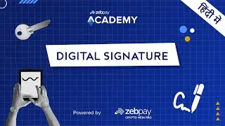 Digital Signature | Explained in Hindi | ZebPay Academy