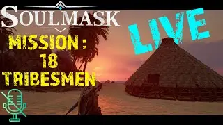 18 Tribesmen  | Soulmask | No Mic