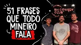 51 frases que todo mineiro fala - Minas Gerais sotaque