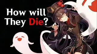 How will the Genshin Impact Characters Die?