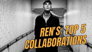 Ren's Top 5 Collaborations