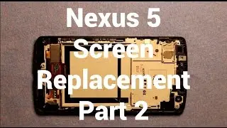 LG Nexus 5 Screen Replacement Repair Part 2 How To Change