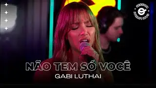 Gabi Luthai - Não Tem Só Você | ONErpm Sessions