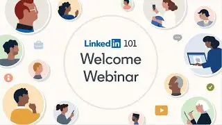 Welcome Webinar: LinkedIn 101