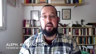 Basics of Hebrew #10 Aleph, Ayin and Hey