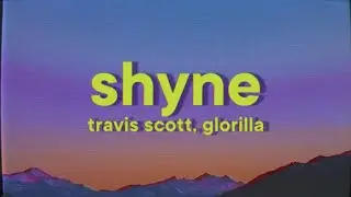 Travis Scott & GloRilla - SHYNE | 