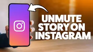 How To Unmute Story On Instagram 2025 (iPhone & Android)