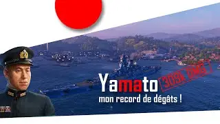 [Wows 11.2] BB T10 IJN Yamato - mon record de dégâts : 309K DMG !