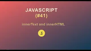 JavaScript for Beginners(#41) || Adding and Changing Page Content using innerHTML & innerText ||2020