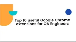 Useful Google Chrome extension every QA must have