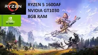 Horizon Zero Dawn - Ryzen 5 1600AF - GT1030 - 8GB Ram