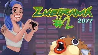 Zueirama 2077 - Jogo dos memes - parte 2