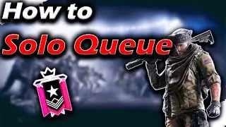 How to Solo Q in Rainbow 6 Siege | #DGC | R6 Tips