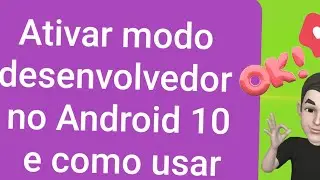 Como ativar e usar o modo desenvolvedor no Android 10 mais conhecido como Android Q fácil?