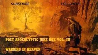 POST APOCALYPTIC JUKE BOX VOL. III WARNING IN HEAVEN