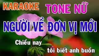 Người Về Đơn Vị Mới Karaoke Tone Nữ Nhạc Sống - Phối Mới Dễ Hát - Nhật Nguyễn