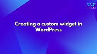 Creating a custom widget in WordPress