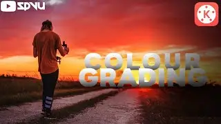COLOUR GRADING USING MOBILE | KINEMASTER | MOBILE VIDEO EDITING | TUTORIALS FOR YOUTUBERS |  SPVU |