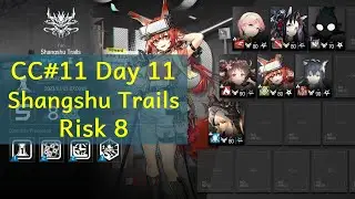 Arknights - CC#11 Day 11 - Shangshu Trails Risk 8