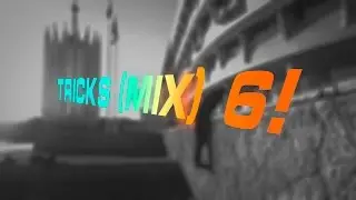 Tricks (mix) 6!
