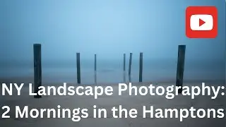 New York Landscape Photography: Two Mornings in the Hamptons