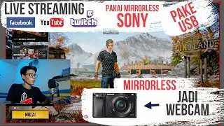STREAMING pakai kamera Sony mirrorless Jadi Webcam