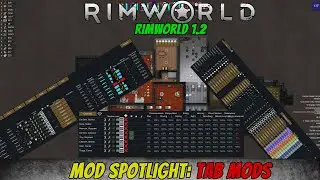 Rimworld v1.2 Mod Spotlight: Tab Mods
