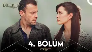 Dilek Taşı 4. Bölüm