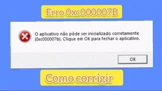 Como Corrigir Erro: 0xc000007b  do Windows