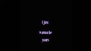 I just wanna be yours.. @Bunnycluddlekinss