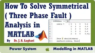 How To Solve Symmetrical Fault (Three Phase Fault) Analysis in MATLAB? | Dr. J. A. Laghari