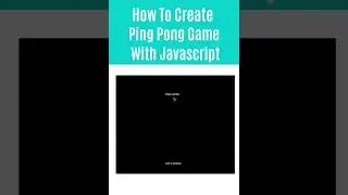 How To Create Ping Pong Game with HTML, CSS and Javascript